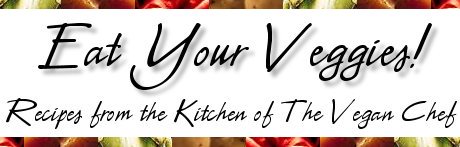 Eat Your Veggies! Recipes from the Kitchen of The Vegan Chef